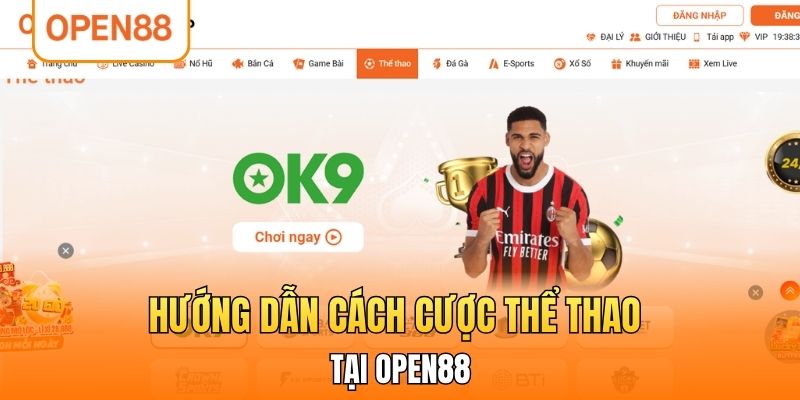 Hướng dẫn cách cược thể thao tại OPEN88
