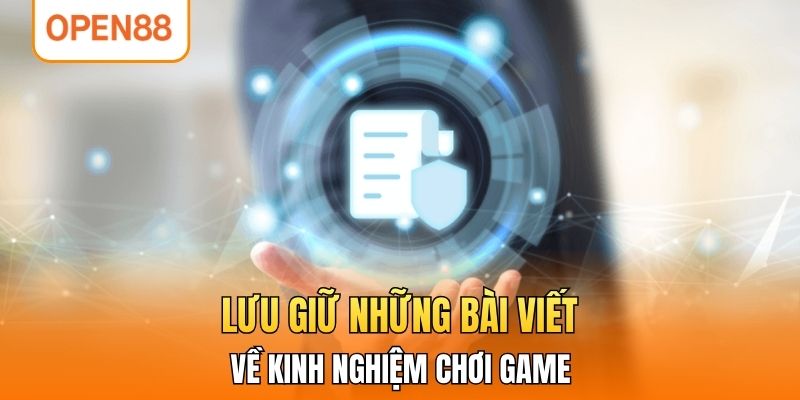 Lưu giữ những bài viết về kinh nghiệm chơi game