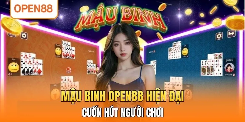 Mậu binh OPEN88 hiện đại, cuốn hút người chơi