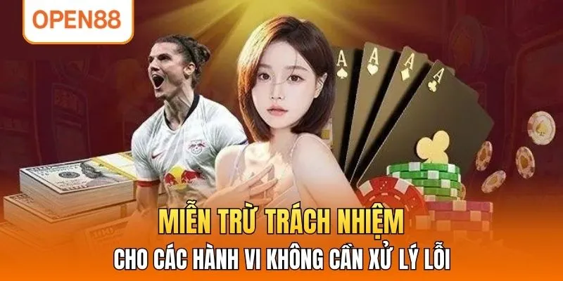 Miễn trừ trách nhiệm cho các hành vi không cần xử lý lỗi 