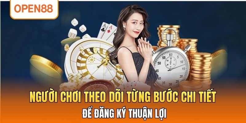 Người chơi theo dõi từng bước chi tiết để đăng ký thuận lợi.
