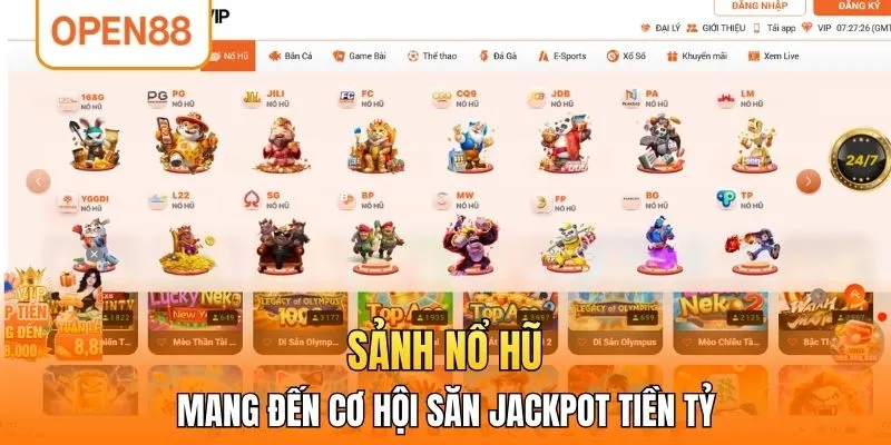 Sảnh nổ hũ mang đến cơ hội săn jackpot tiền tỷ 